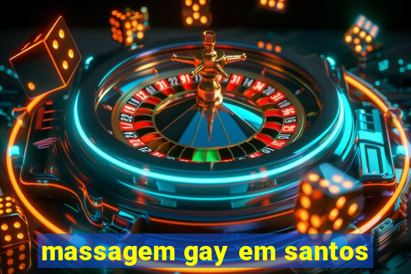 massagem gay em santos